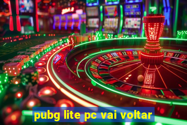 pubg lite pc vai voltar